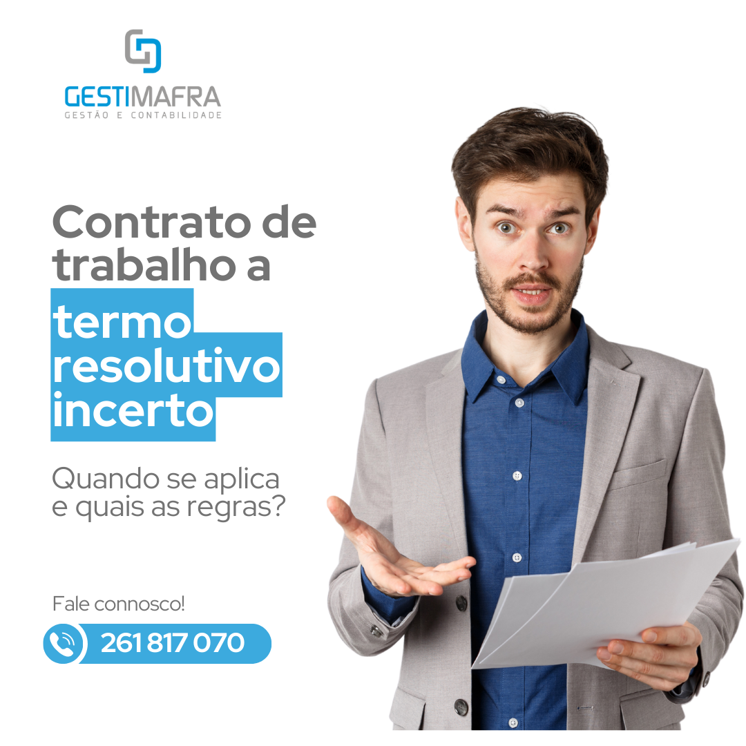 GESTIMAFRA - Contrato de trabalho a termo resolutivo incerto: Quando se aplica e quais as regras?